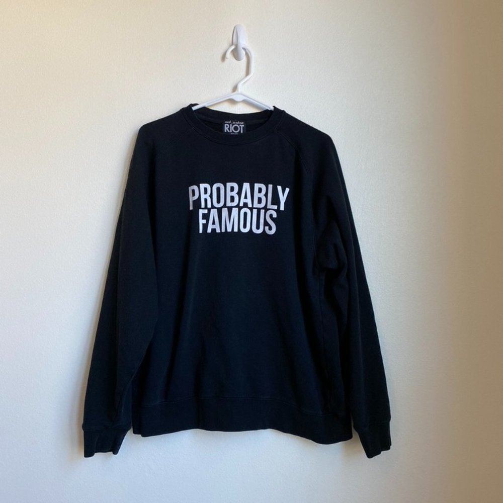 Probably Famous Sweatshirt